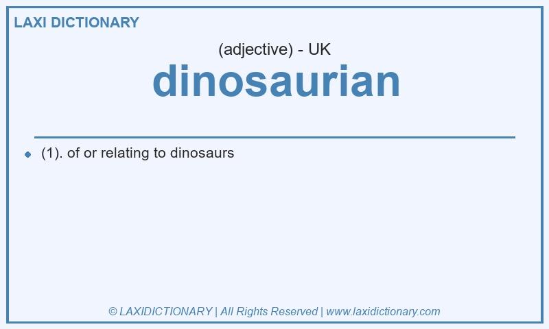 Definition dinosaurian in British English