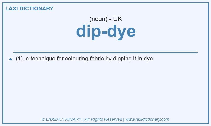 Definition dip-dye in British English