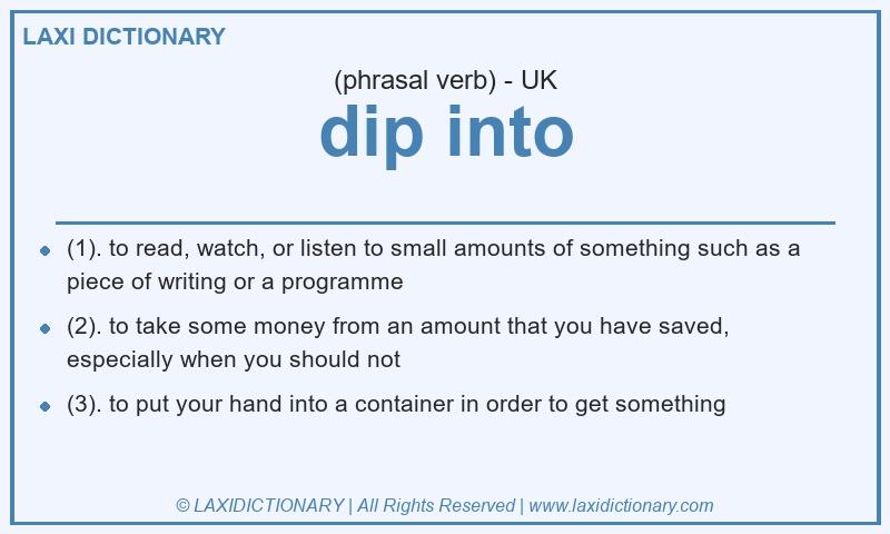 Definition dip into in British English