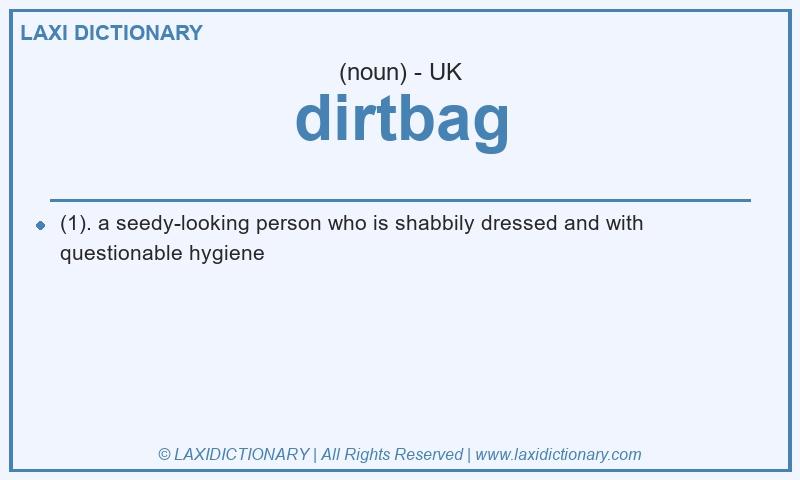 Definition dirtbag in British English