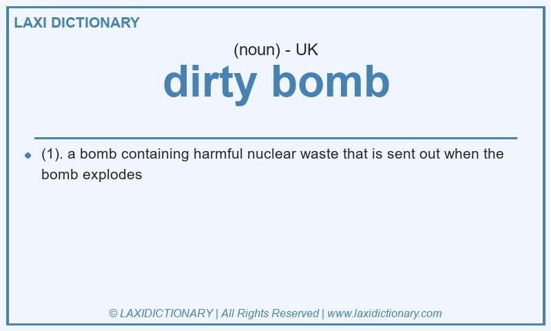 Definition dirty bomb in British English