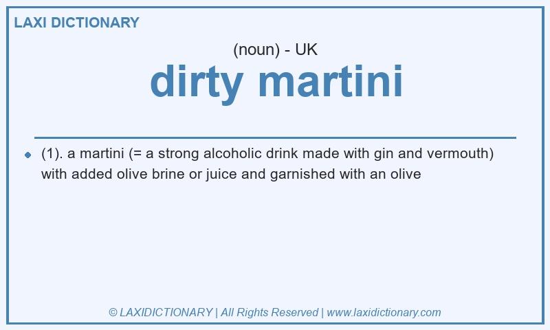 Definition dirty martini in British English