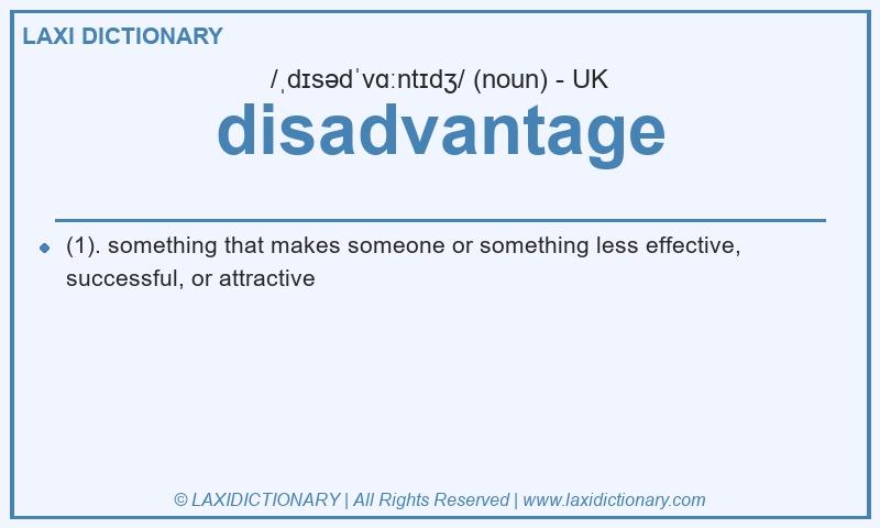 Definition disadvantage in British English