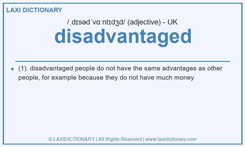 Definition disadvantaged in British English