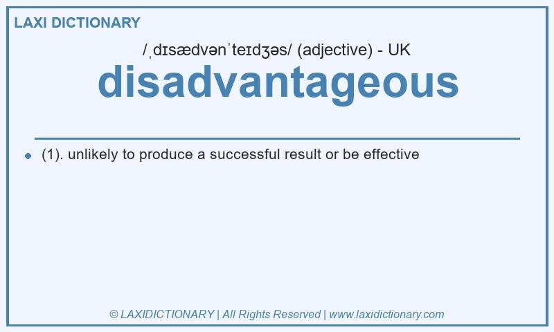 Definition disadvantageous in British English