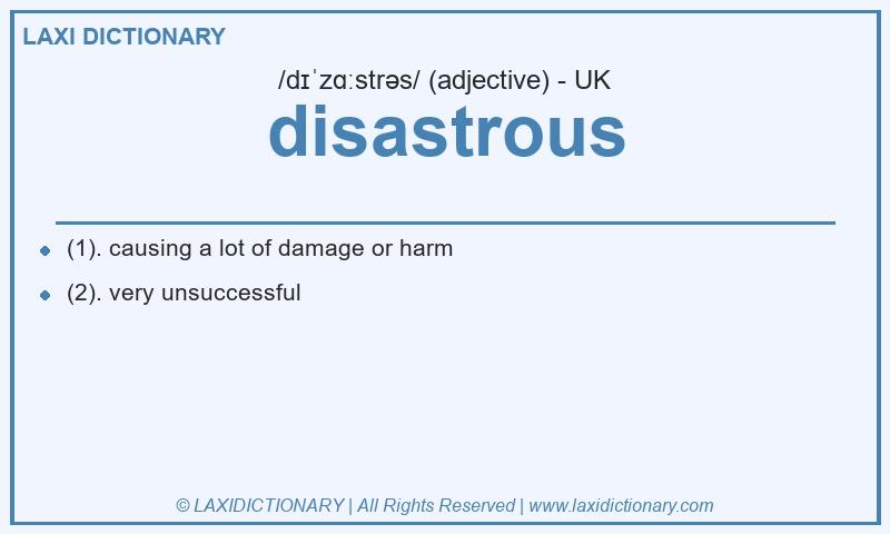 Definition disastrous in British English