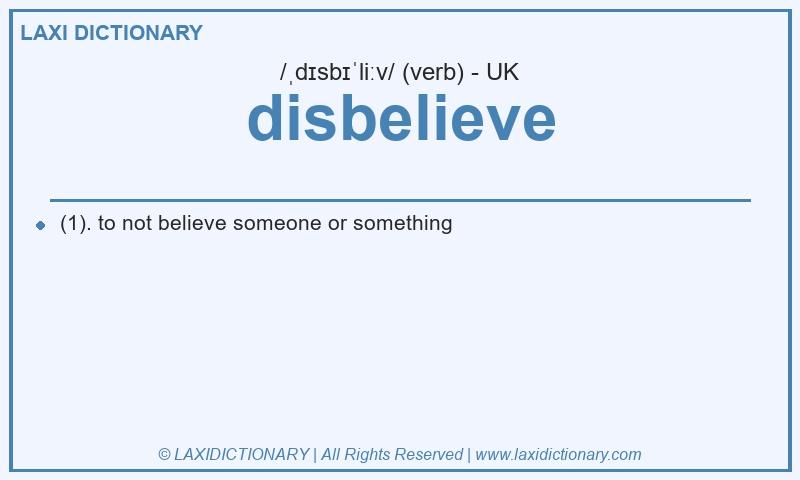 Definition disbelieve in British English