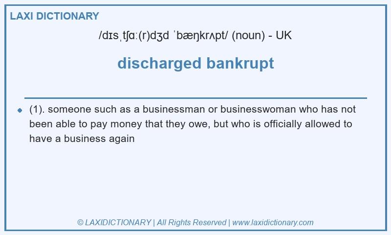 Definition discharged bankrupt in British English