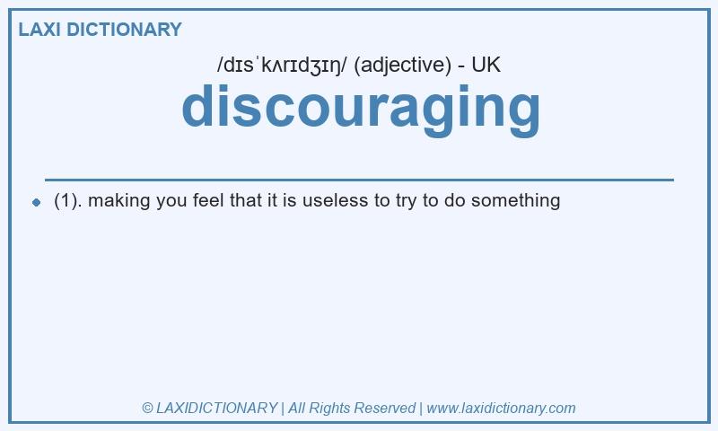 Definition discouraging in British English