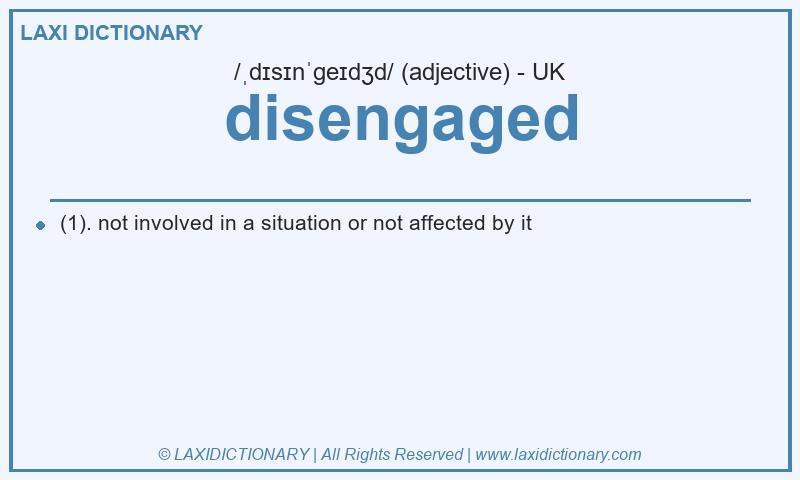 Definition disengaged in British English