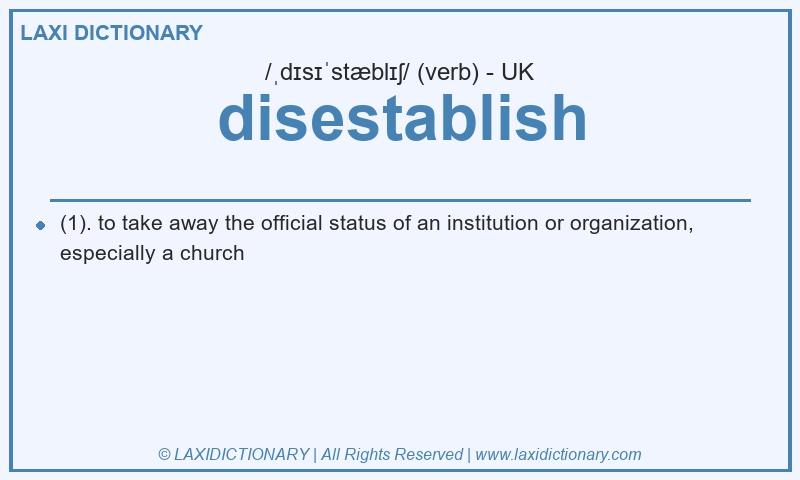 Definition disestablish in British English