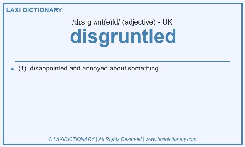 Definition disgruntled in British English