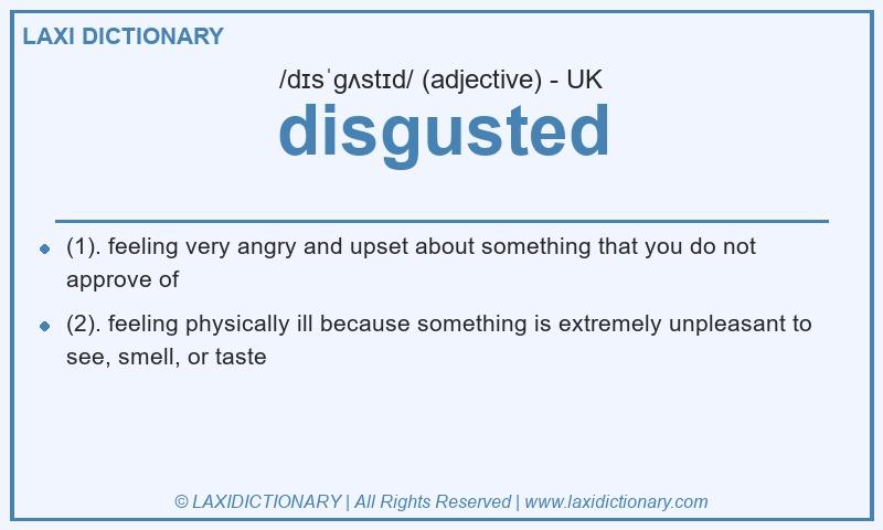 Definition disgusted in British English