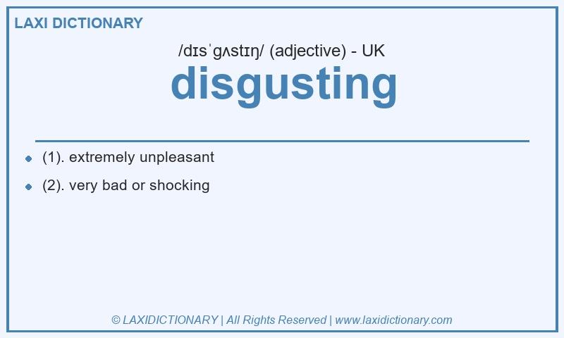 Definition disgusting in British English