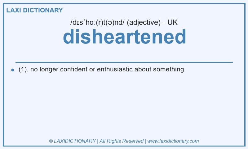 Definition disheartened in British English