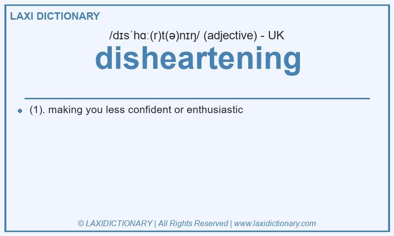 Definition disheartening in British English