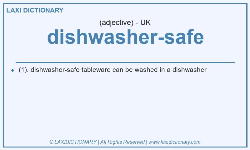 Definition dishwasher-safe in British English