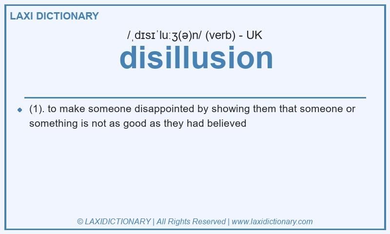 Definition disillusion in British English