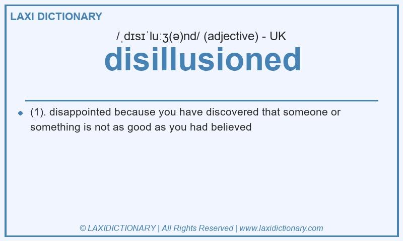 Definition disillusioned in British English
