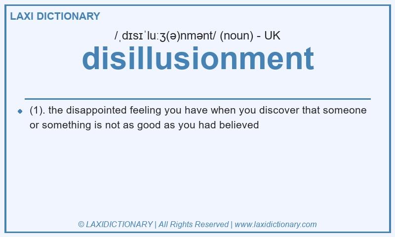 Definition disillusionment in British English