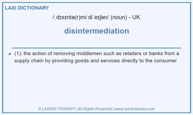 Definition disintermediation in British English