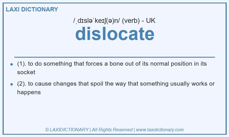 Definition dislocate in British English