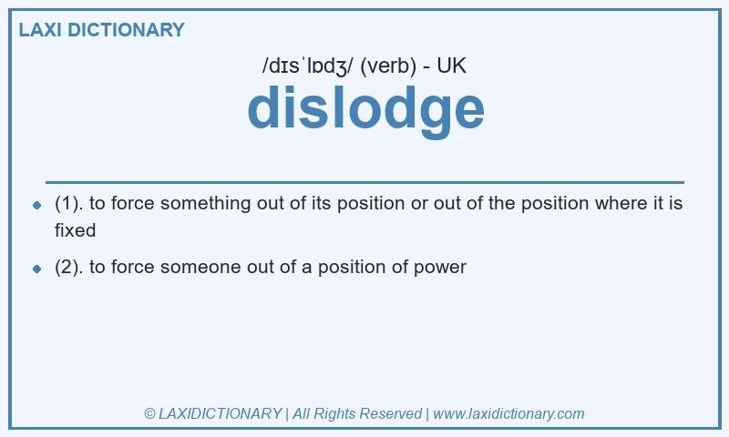Definition dislodge in British English