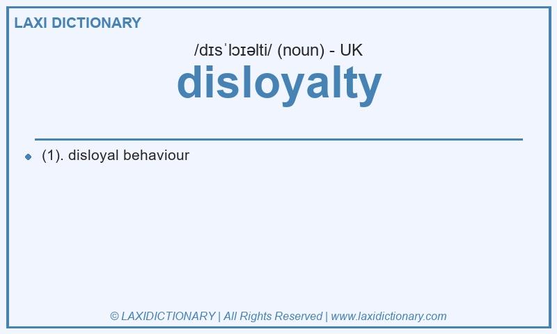 Definition disloyalty in British English