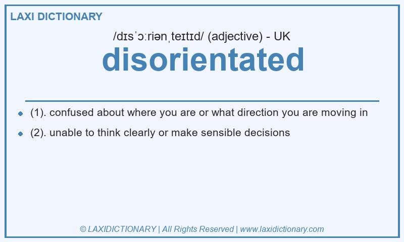 Definition disorientated in British English
