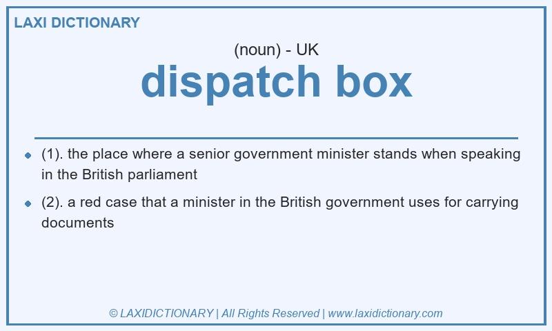 Definition dispatch box in British English
