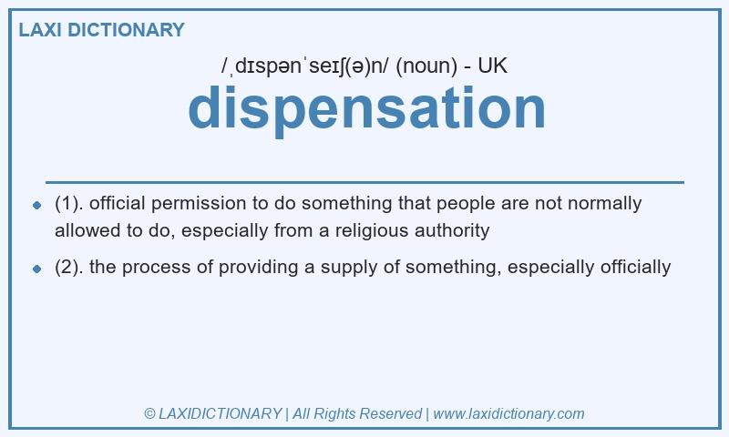 Definition dispensation in British English