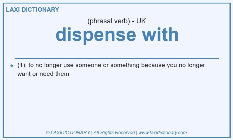 Definition dispense with in British English