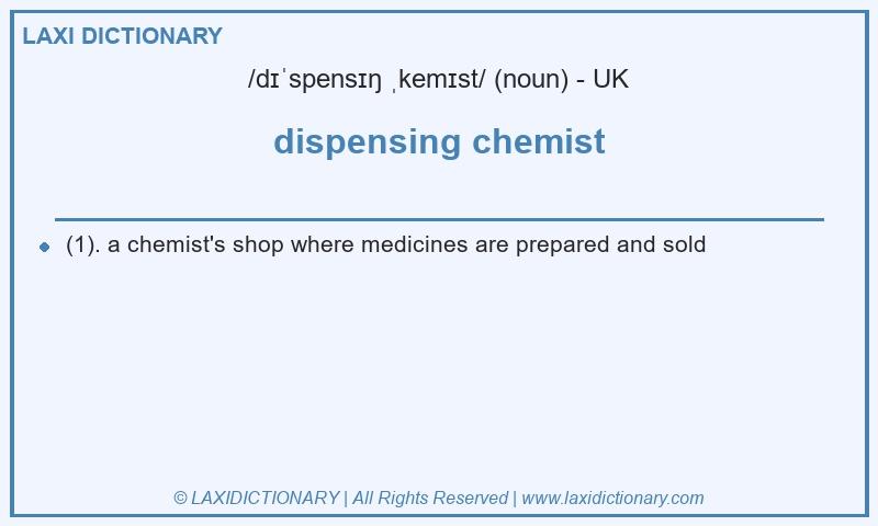 Definition dispensing chemist in British English