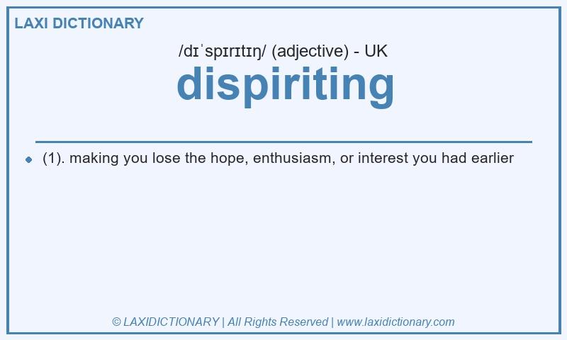 Definition dispiriting in British English