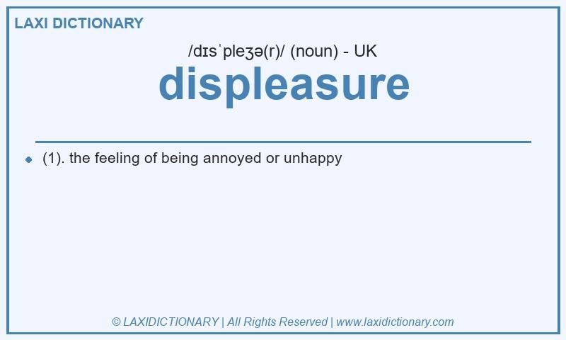 Definition displeasure in British English