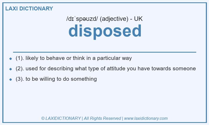 Definition disposed in British English