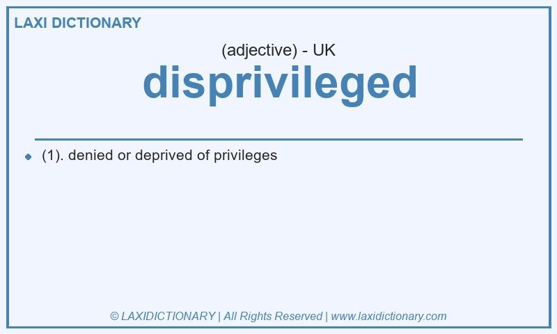 Definition disprivileged in British English
