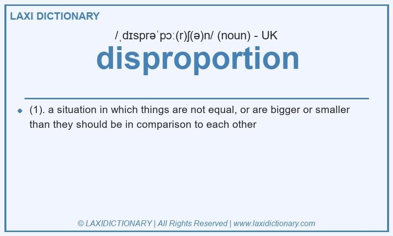 Definition disproportion in British English