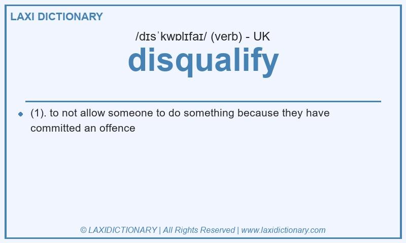 Definition disqualify in British English