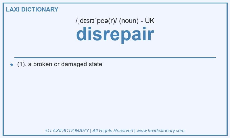 Definition disrepair in British English