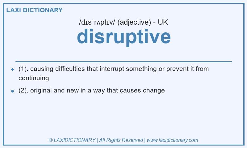 Definition disruptive in British English