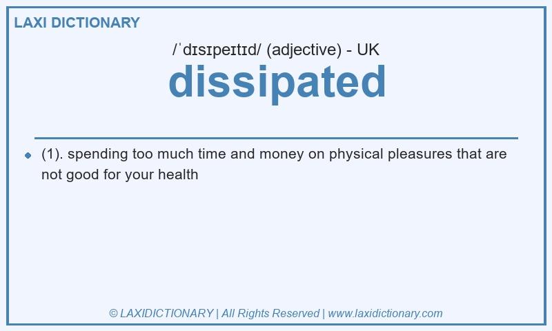 Definition dissipated in British English