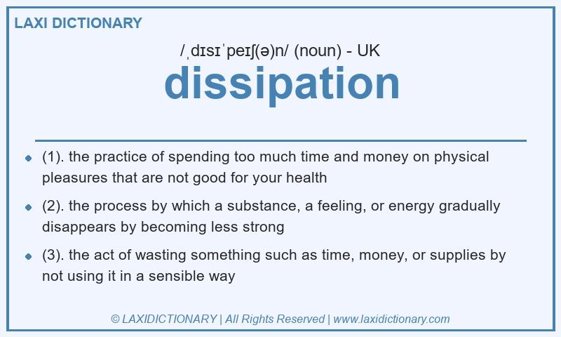 Definition dissipation in British English