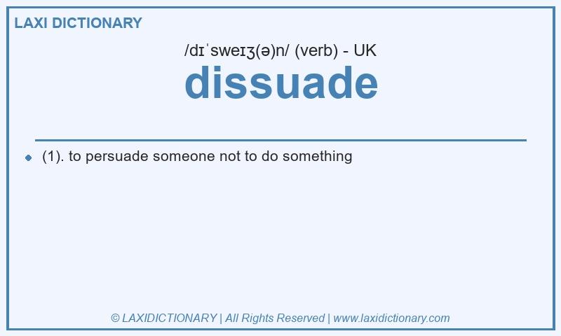 Definition dissuade in British English