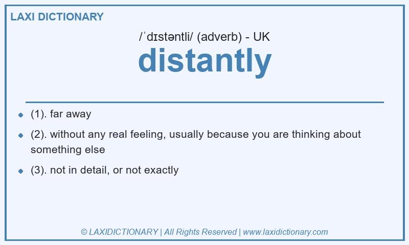 Definition distantly in British English