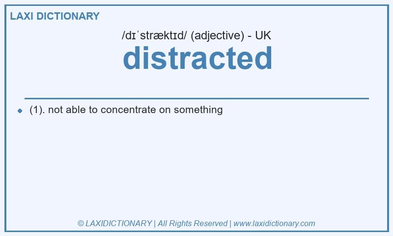 Definition distracted in British English