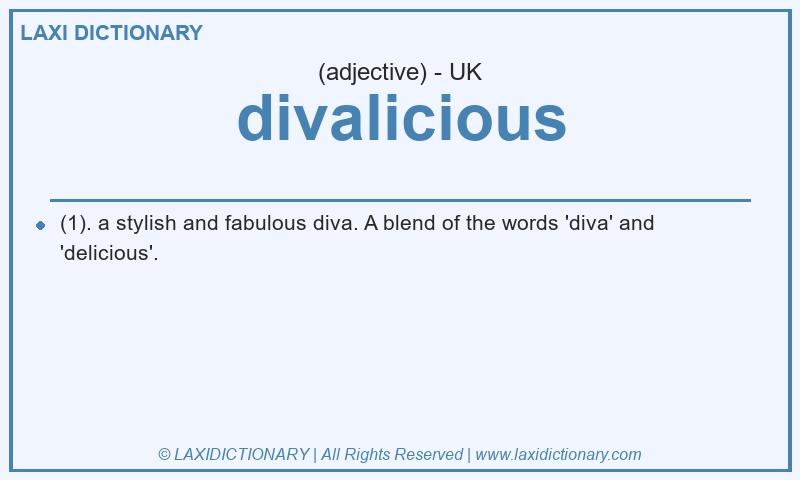 Definition divalicious in British English