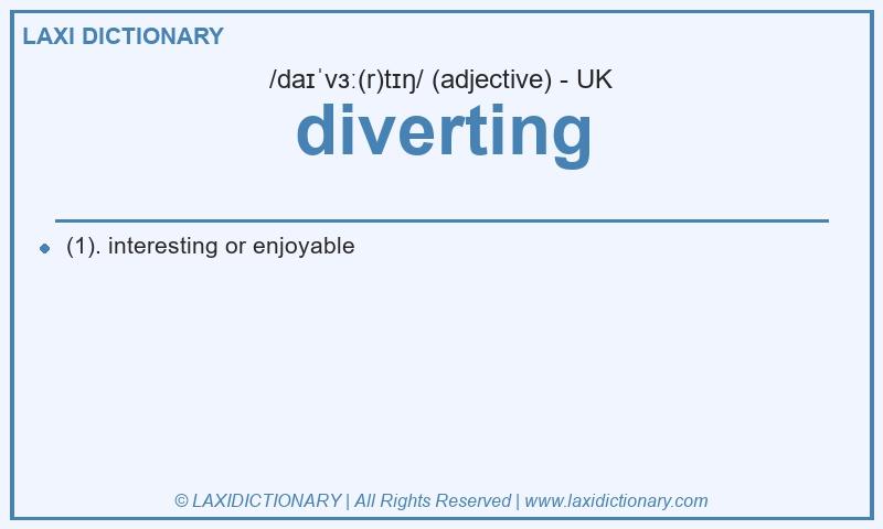 Definition diverting in British English