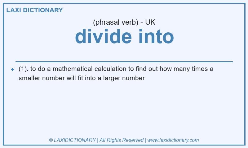 Definition divide into in British English