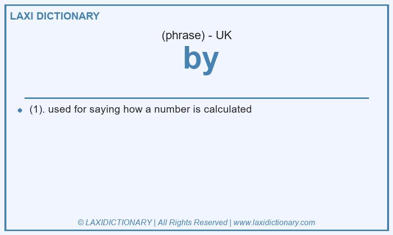 Definition by in British English